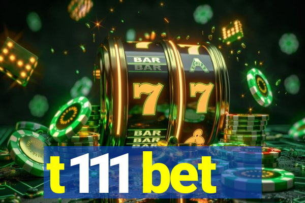 t111 bet